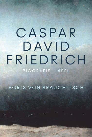 Buchcover Biografie "Caspar David Friedrich" von Boris von Brauchitsch